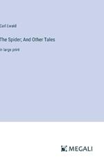 The Spider; And Other Tales: in large print