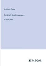 Scottish Reminiscences: in large print