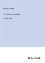 The Christmas Holly: in large print