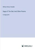 Saga of The Oak; And Other Poems: in large print
