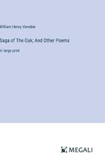 Saga of The Oak; And Other Poems: in large print