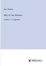 May; In Two Volumes: Volume 2 - in large print