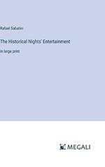 The Historical Nights' Entertainment: in large print