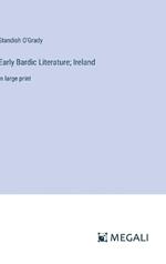 Early Bardic Literature; Ireland: in large print