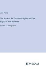 The Book of the Thousand Nights and One Night; In Nine Volumes: Volume 2 - in large print