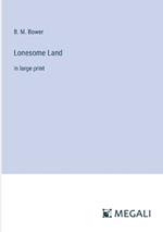 Lonesome Land: in large print