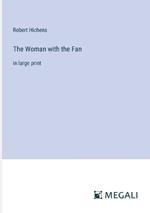 The Woman with the Fan: in large print