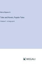 Tales and Novels; Popular Tales: Volume 2 - in large print