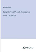 Complete Prose Works; In Two Volumes: Volume 2 - in large print