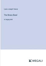 The Brass Bowl: in large print