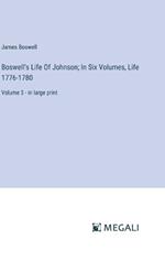 Boswell's Life Of Johnson; In Six Volumes, Life 1776-1780: Volume 3 - in large print