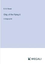 Chip, of the Flying U: in large print