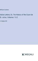 Italian Letters; Or, The History of the Count de St. Julian, Volumes 1 & 2: in large print