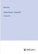 Jennie Baxter, Journalist: in large print