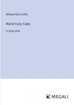 Welsh Fairy Tales: in large print