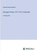 Georgian Poetry; 1911-1912, Collection: in large print