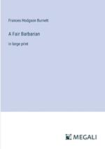 A Fair Barbarian: in large print