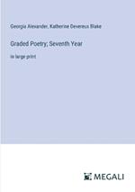 Graded Poetry; Seventh Year: in large print