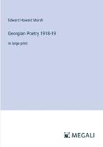 Georgian Poetry 1918-19: in large print