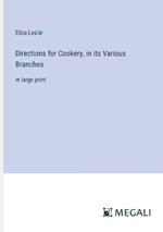 Directions for Cookery, in its Various Branches: in large print