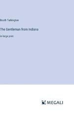 The Gentleman from Indiana: in large print