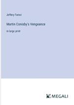 Martin Conisby's Vengeance: in large print