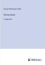 Strong Hearts: in large print