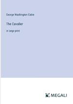 The Cavalier: in large print