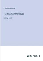 The Man from the Clouds: in large print