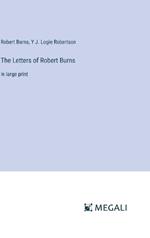 The Letters of Robert Burns: in large print