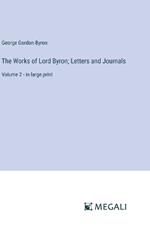 The Works of Lord Byron; Letters and Journals: Volume 2 - in large print