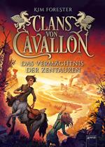 Clans von Cavallon (4). Das Vermächtnis der Zentauren