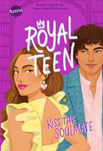 Royalteen (2). Kiss the Soulmate