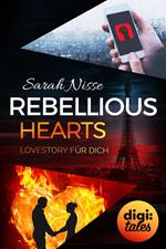 Rebellious Hearts. Lovestory für dich