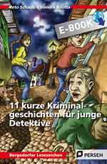 11 kurze Kriminalgeschichten für junge Detektive