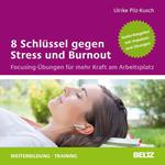 8 Schlüssel gegen Stress und Burnout