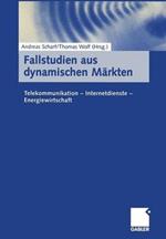 Fallstudien aus dynamischen Märkten: Telekommunikation — Internetdienste — Energiewirtschaft