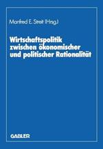 Wirtschaftspolitik zwischen ökonomischer und politischer Rationalität: Festschr. für Herbert Giersch