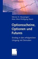 Optionsscheine, Optionen und Futures: Einstieg in den erfolgreichen Umgang mit Derivaten