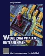 Wege zum vitalen Unternehmen: Die Renaissance der Persönlichkeit