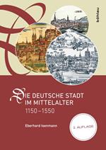 Die deutsche Stadt im Mittelalter 1150–1550