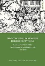 Negative Implikationen Der Reformation?: Gesellschaftliche Transformationsprozesse 1470-1620