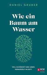 Wie ein Baum am Wasser