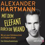 Mit dem Elefant durch die Wand