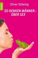 So denken Männer - über Sex