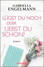 Lügst du noch oder liebst du schon?