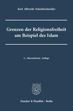 Grenzen der Religionsfreiheit am Beispiel des Islam.