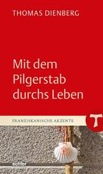 Mit dem Pilgerstab durchs Leben