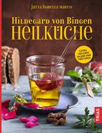 Hildegard von Bingen Heilküche