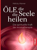 Öle, die die Seele heilen